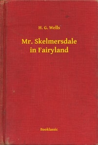 Mr. Skelmersdale in Fairyland