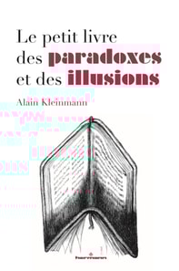 Le petit livre des paradoxes et des illusions