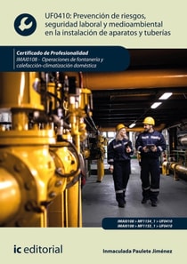 Prevencion de riesgos, seguridad laboral y medioambiental en la instalacion de aparatos y tuberias. IMAI0108