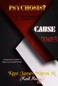 Psychosis? I Didn't Cause This