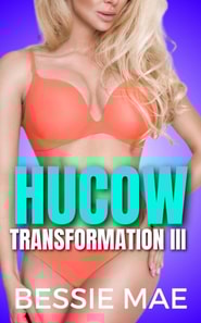 Hucow Transformation III