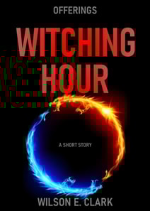 Witching Hour: Offerings (A Short Story)