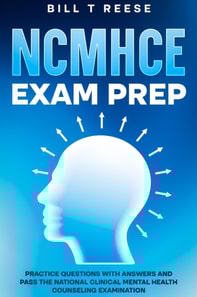 NCMHCE Exam Prep Practice Questions with Answers and Pass the National Clinical Mental Health Counseling Examination