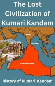 Lost Civilization of Kumari Kandam