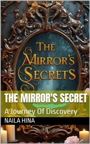 Mirror's Secret: A Journey Of Discovery