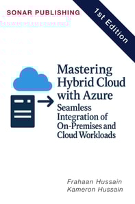 Mastering Hybrid Cloud with Azure: Seamless Integration of On-Premises and Cloud Workloads