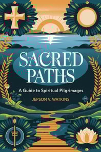 Sacred Paths: A Guide to Spiritual Pilgrimages