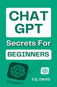 ChatGPT Secrets for Beginners