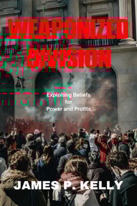 Weaponized Division: Exploiting Beliefs for Power and Profits