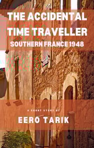 Accidental Time Traveller - Southern France 1948