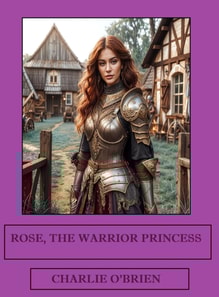Rose, the Warrior Princess