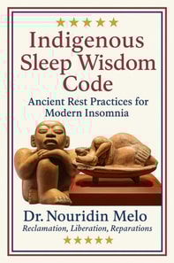 Indigenous Sleep Wisdom Code: Ancient Rest Practices for Modern Insomnia
