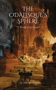 Odalisque's Sphere: A World Of Servitude