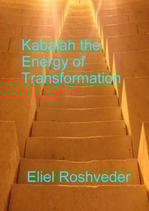 Kabala the Energy of Transformation