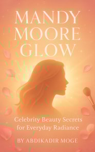 Mandy Moore Glow: Celebrity Beauty Secrets for Everyday Radiance