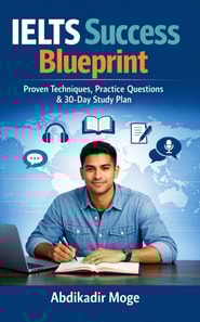 IELTS Success Blueprint: Proven Techniques, Practice Questions & 30 Day Study Plan