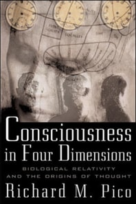 Consciousness In Four Dimensions: Biological Relativity and the Origins of Thought