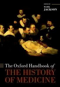 Oxford Handbook of the History of Medicine