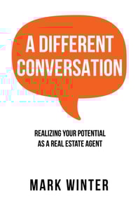 Different Conversation: Realizing Your Potential as a Real Estate Agent