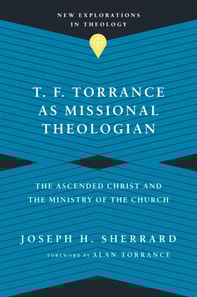 T. F. Torrance as Missional Theologian
