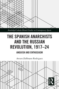 Spanish Anarchists and the Russian Revolution, 1917-24