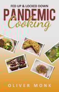 Pandemic Cooking: Fed up and Locked Down