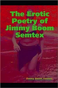 Erotic Poetry of Jimmy Boom Semtex
