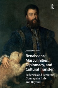 Renaissance Masculinities, Diplomacy, and Cultural Transfer