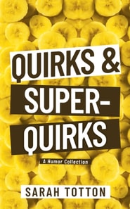 Quirks & Super-Quirks: A Humor Collection