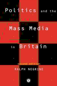 Politics and the Mass Media in Britain