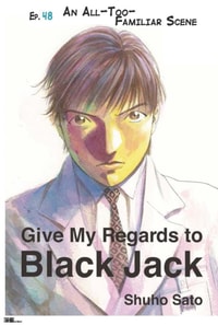 Give My Regards to Black Jack - Ep.48 An All-Too-Familiar Scene (English version)