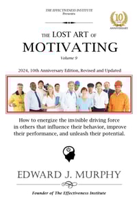 Lost Art of Motivation: How to Consistently Produce Excellent Results by Energizing the Invisible Driving Force in Others That Influences Their Behavior, Improves Their Performance, and Unleashes Their Potential.