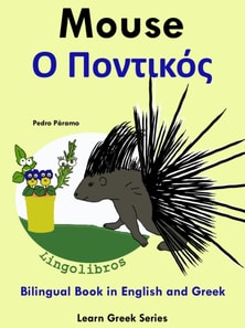 Bilingual Book in English and Greek: Mouse - ? ???t????. Learn Greek Series.