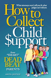 How To Collect Child Support from &quote;Smart&quote; Deadbeat Parents