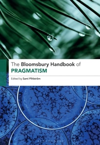 Bloomsbury Handbook of Pragmatism