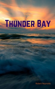 Thunder Bay: Mystery and Intrigue In Northern Michigan