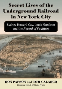 Secret Lives of the Underground Railroad in New York City