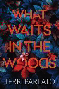 What Waits in the Woods