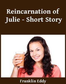Reincarnation of Julie - Short Story