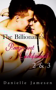 Billionaire's Pregnant Girlfriend 2 & 3