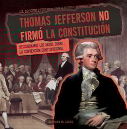Thomas Jefferson no firmó la Constitución (Thomas Jefferson Didn't Sign the Constitution)
