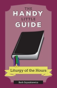 Handy Little Guide to the Liturgy of the Hours