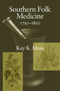 Southern Folk Medicine, 1750-1820