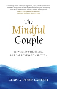 Mindful Couple: 52 Weekly Strategies To Real Love and Connection
