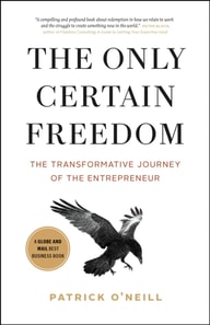 Only Certain Freedom: The Transformative Journey of the Entrepreneur