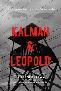 Kalman & Leopold: Surviving Mengele's Auschwitz