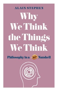 Why We Think the Things We Think