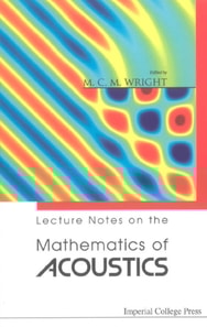 Lecture Notes On The Mathematics Of Acoustics