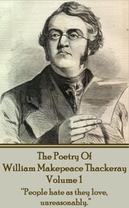Poetry Of William Makepeace Thackeray - Volume 1