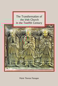 Transformation of the Irish Church in the Twelfth Century